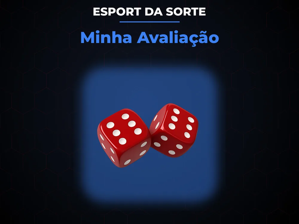 Esport Da Sorte - Minha Avaliação