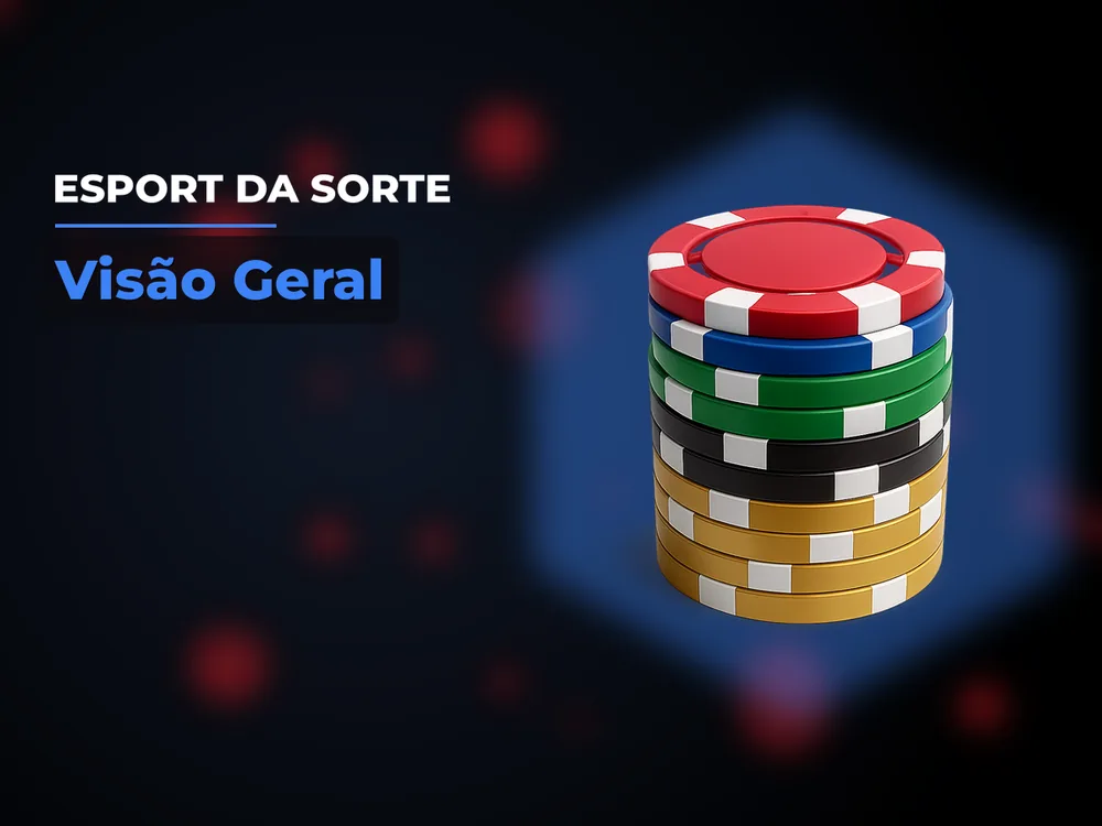 Esport Da Sorte - Visão Geral