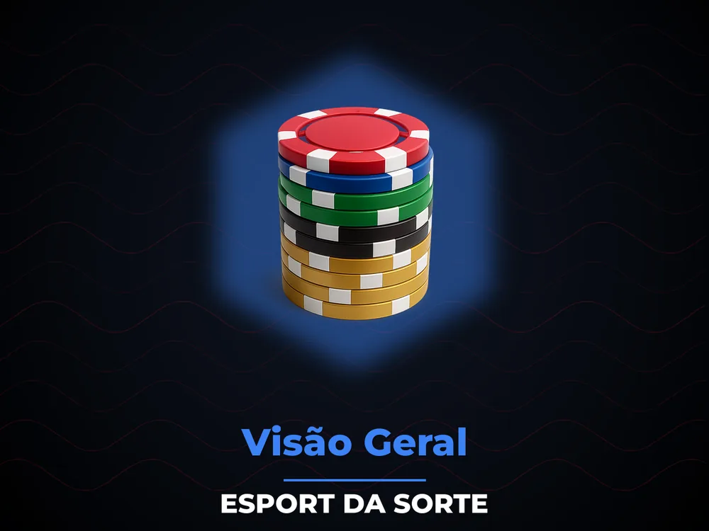 Esport Da Sorte - Visão Geral