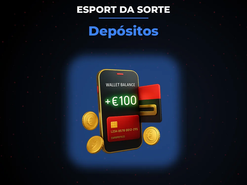Esport Da Sorte - Depósitos