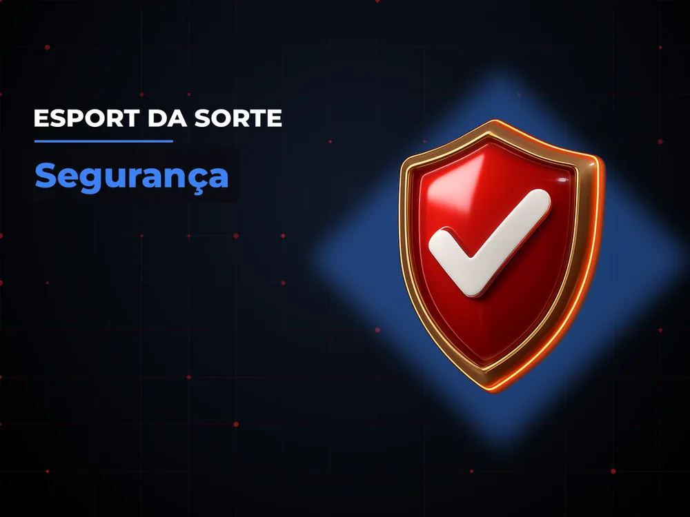 Esport Da Sorte - Segurança