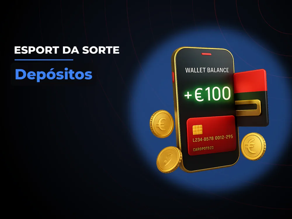 Esport Da Sorte - Depósitos