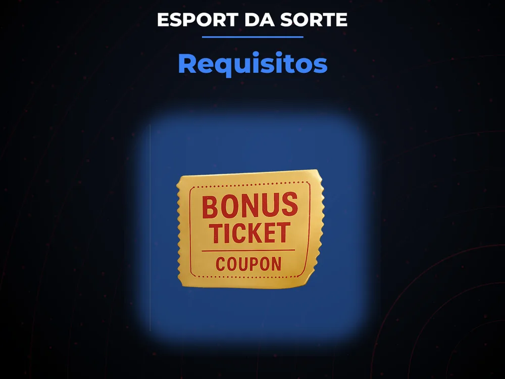 Esport Da Sorte - Requisitos
