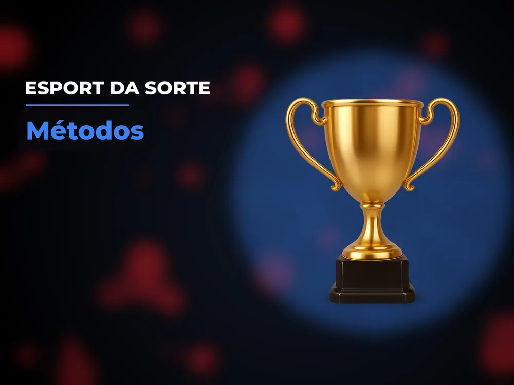 Esport Da Sorte - Métodos